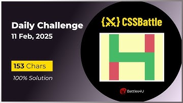 CSS battle - 11 Feb, 2025 - Daily Challenge Solution - 100% Solution
