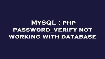 MySQL : php password_verify not working with database
