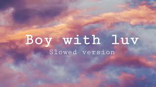 BTS feat. Halsey — Boy with luv (Slowed down)