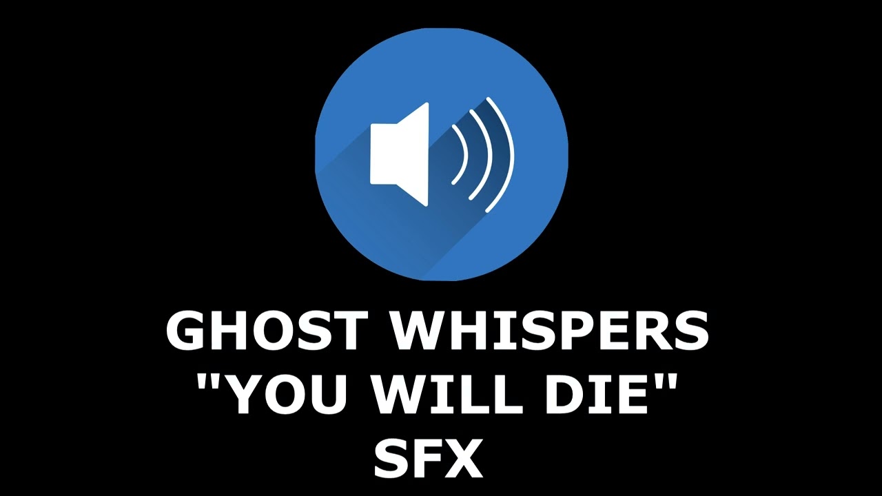 Ghost Whispers "You will Die" - Sound Effect (SFX)