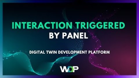 WDP (digital twin PaaS platform) Tutorial—Interaction Triggered by Panel