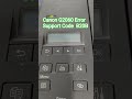 Canon G2060 Support code Error B20B /how to solve