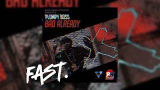 plumpy Boss-Bad Already fast