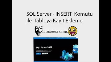 SQL Server - INSERT  Komutu ile  Tabloya Kayıt Ekleme