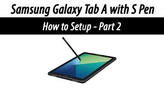 Galaxy Tab A 10.1 with S Pen - How to Setup - Part 2 | H2TechVideos