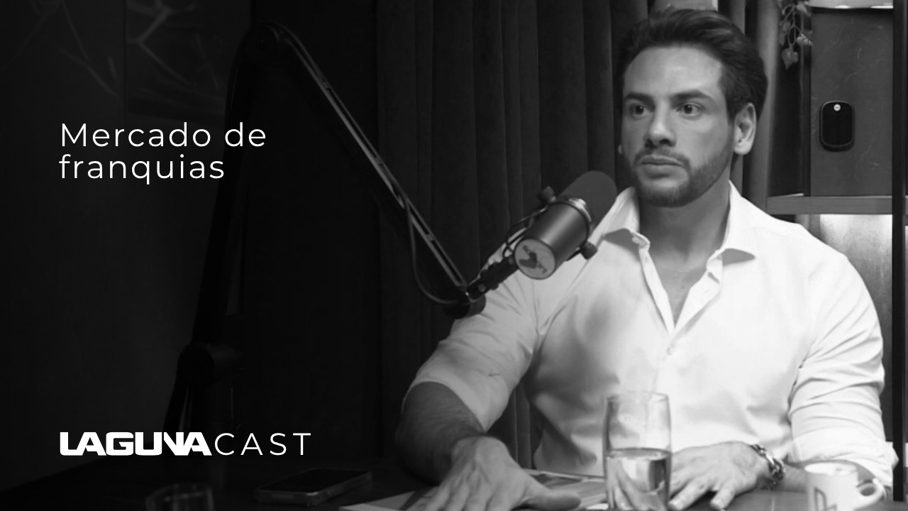 Mercado de Franquias | LagunaCast | Ep.003