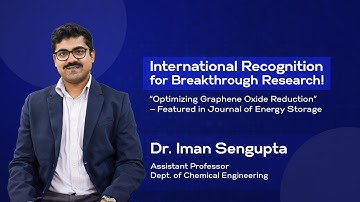Graphene Oxide Reduction Breakthrough for Energy Storage | Dr. Iman Sengupta, BIT Mesra