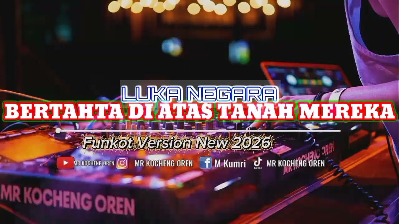 FUNKOT BERTAHTA DI ATAS TANAH MEREKA ( LUKA NEGARA ) NEW 2026
