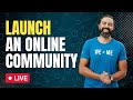 How to build  launch a community the smart way 