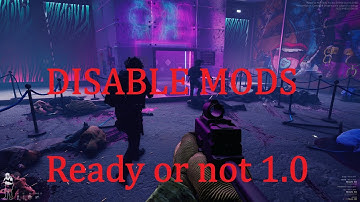 Ready or not 1.0 - REMOVE MODS / Offical score tutorial / WARNING READ COMMENT!