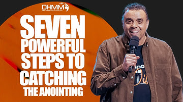 7 Powerful Steps to Catching the Anointing // Dag Heward-Mills