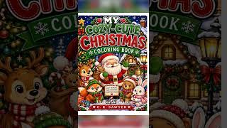 My Cozy-Cute Christmas Coloring Book | 33 Pages Ages 4-8 My Cozy-Cute Christmas Coloring Book | 33 Pages Ages 4-8