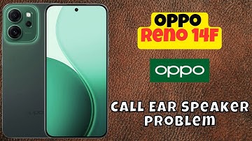 Oppo Reno 14F Call Ear Speaker problem || Calling speaker not working