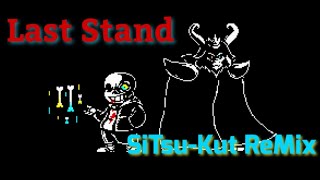 Undertale (AU) ｜Last Stand (vs. Sans ＆  Asgore) ReMix｜SiTsu-Kut