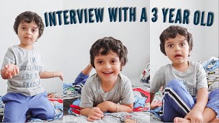 INTERVIEW WITH A THREE YEAR OLD