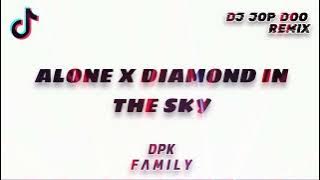 DJ (ALONE X DIAMOND IN THE SKY )#dj tik tok #dj  dpk DJ JOP DOO REMIX 2025🎧