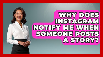 Why Does Instagram Notify Me When Someone Posts A Story? - Everyday-Networking