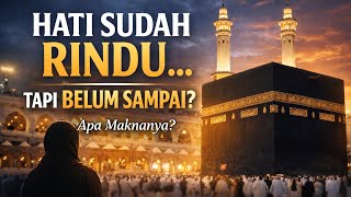 Ketika Hati Rindu Umrah, Tapi Kaki Belum Sampai — Apa Maknanya?
