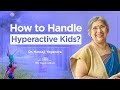 How to handle hyperactive kids   by yoga guru  hansaji