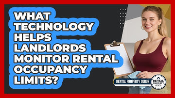 What Technology Helps Landlords Monitor Rental Occupancy Limits? - Rental Property Gurus