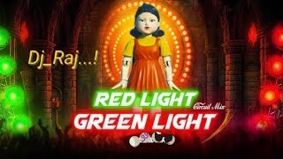 Red light vs Green light || remix || rythum || dj Raj || dj satyam || dl. Link des..... 
