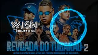 Revoada do Tubarão 2-MC Ryan SP- Kevin- Hariel- Kevinho- Ferrugem- Davi- Don Juan- Pedrinho e Dricka