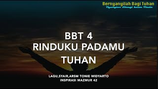 BBT 4 Rinduku PadaMu Tuhan - Bernyanyilah Bagi Tuhan