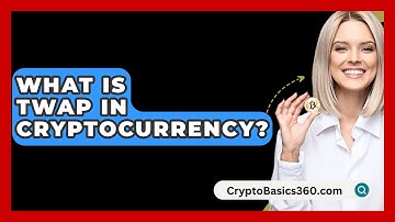 What Is TWAP in Cryptocurrency? - CryptoBasics360.com
