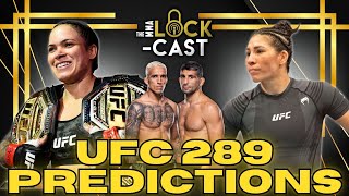 Nunes vs Aldana | UFC 289 Breakdown and Predictions | The MMA Lock-Cast #208