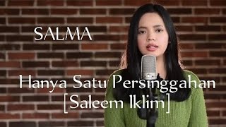 Hanya Satu Persinggahan [Saleem Iklim] Cover by Salma Putri Salsa