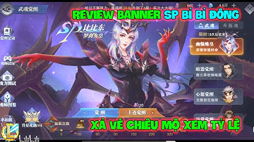Đấu La Đại Lục-Hồn Sư Đối Quyết : Review Banner SP BỈ BỈ ĐÔNG, Xả Vé Chiêu Mộ Xem Tỷ Lệ