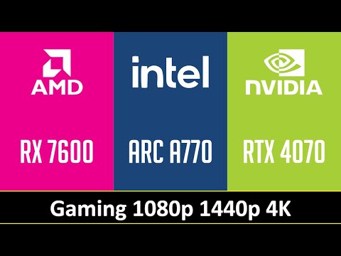 RX 7600 vs ARC A770 vs RTX 4070 - Gaming 1080p 1440p 4K