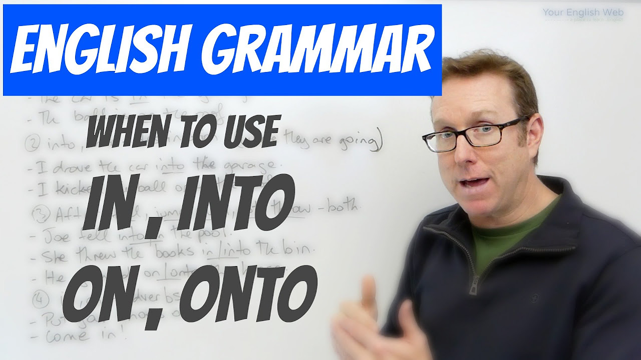 การใช้ into  New  English lesson - When to use the prepositions IN, INTO, ON and ONTO - gramática inglesa