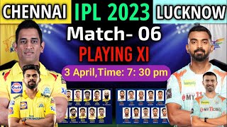ipl 2023 6th match csk vs Lsg playing XI|csk vs Lsg final playing XI|
