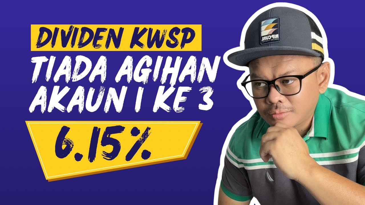 DIVIDEN KWSP 6.15%! TIADA AGIHAN DIVIDEN AKAUN 1 KE 3!
