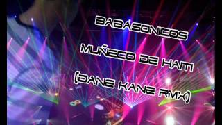 Babasonicos - Muñeco de haiti (Dane Kane rmx)