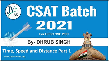 Time, Speed and Distance Part 1 | CSAT | UPSC 2021 | JVs IAS Academy