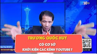 Trương Quốc Huy có cơ sở khởi kiện các kênh YouTube bồi thường thiệt hại và danh dự.