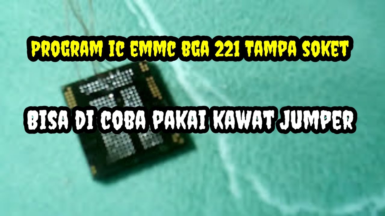 Cara simpel program emmc BGA 221 hanya dengan kawat hasil maximal YouTube