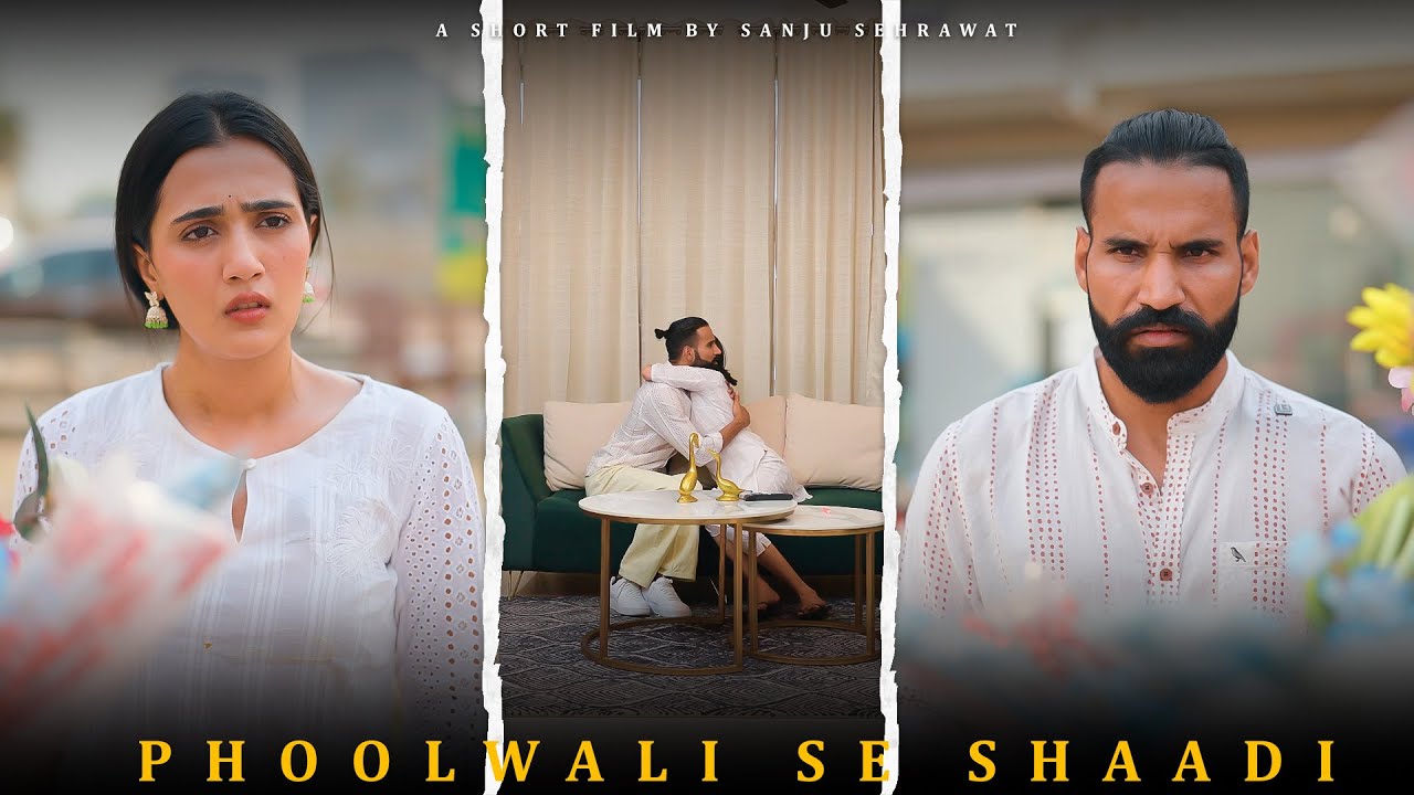 Phoolwali se Shadi | Sanju sehrawat 2.0 | Short film