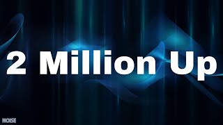 Peezy - 2 Million Up (Lyrics)