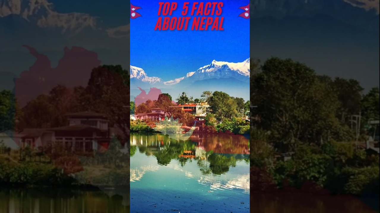 "Top 5 Facts About Nepal" 