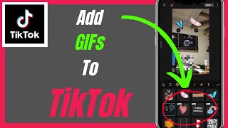 How To Add GIFs On TikTok- Complete Guide