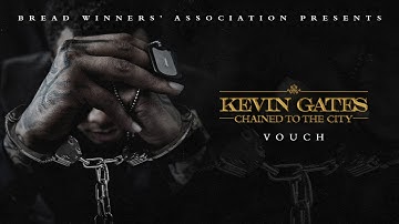 Kevin Gates - Vouch [Official Audio]
