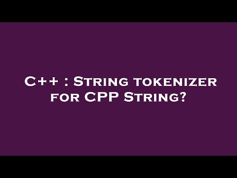 C++ : String tokenizer for CPP String?