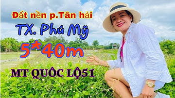Đất nền CỰC HIẾM mặt tiền QUỐC LỘ 51,SỔ HỒNG RIÊNG Tx.Phú Mỹ- BRVT, LH ngay Thanh Nhã 0913149260