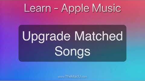 Upgrade the Quality of Matched Songs with Apple Music.