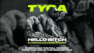 Tyga - Hello Bitch (DJ ROCCO & DJ EVER B Remix)