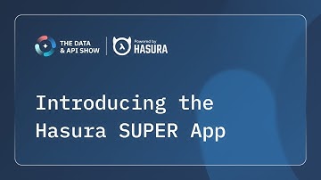Introducing the Hasura SUPER App
