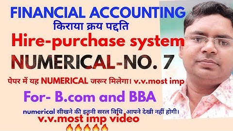 hire purchase system and instalment payment system numerical and practical question for B.com & BBA